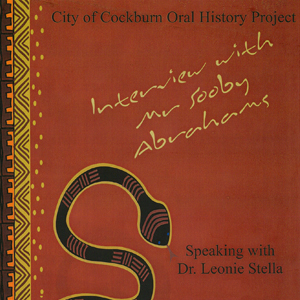 Aboriginal Oral History: Interview with Sooby Abraham 